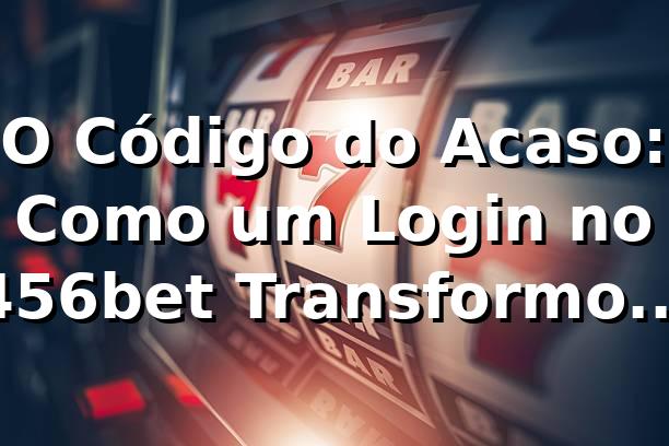 O Código do Acaso: Como um Login no 456bet Transformou a Rotina de Rafael